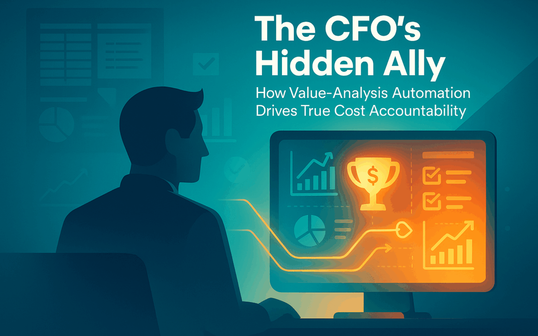 The CFO’s Hidden Ally — How Value-Analysis Automation Drives True Cost Accountability