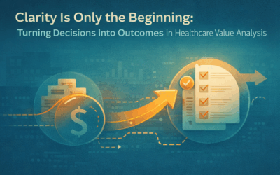 Clarity Is Only the Beginning: Turning Decisions Into Outcomes in Healthcare Value Analysis