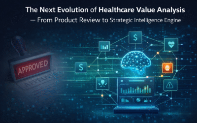 The Next Evolution of Healthcare Value Analysis: From Product Review to Strategic Intelligence Engine