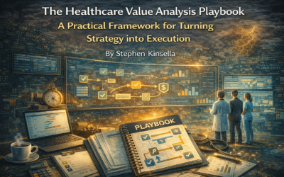The Healthcare Value Analysis Playbook: A Practical Framework for Turning Strategy into Execution
