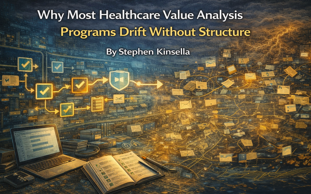 Why Most Healthcare Value Analysis Programs Drift Without Structure